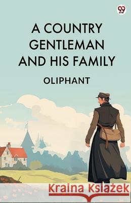 A Country Gentleman And His Family Oliphant Oliphant 9789370819832 Double 9 Books - książka