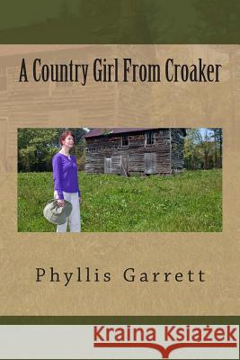 A Country Girl From Croaker Garrett, Phyllis 9780979249884 Nighthawk Raven Publishing - książka