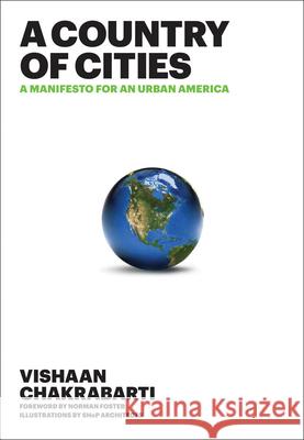 A Country of Cities: A Manifesto for an Urban America Chakrabarti, Vishaan 9781935202172 Metropolis Books - książka