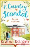 A Country Scandal Sasha Morgan 9781035907236 Bloomsbury Publishing PLC