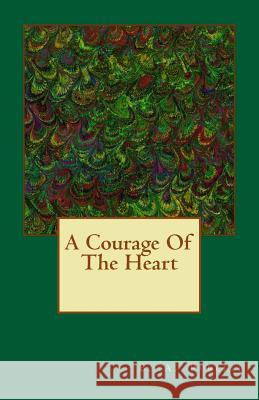 A Courage Of The Heart Purcell, B. a. 9781542477659 Createspace Independent Publishing Platform - książka