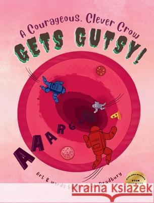 A Courageous, Clever Crow: Getrs Gutsy! Deborah Bradbury 9781068610875 Deborah Bradbury Books - książka