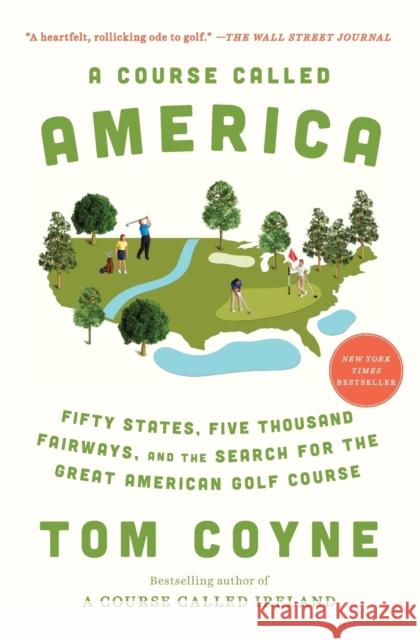 A Course Called America: Fifty States, Five Thousand Fairways, and the Search for the Great American Golf Course Tom Coyne 9781982128067 Simon & Schuster - książka