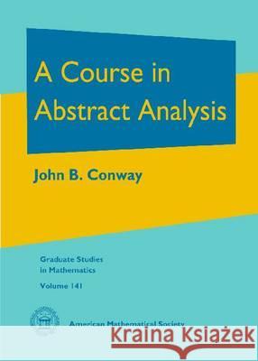 A Course in Abstract Analysis John B Conway 9780821890837  - książka