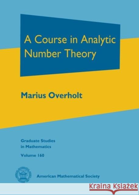 A Course in Analytic Number Theory Marius Overholt 9781470417062 Eurospan - książka