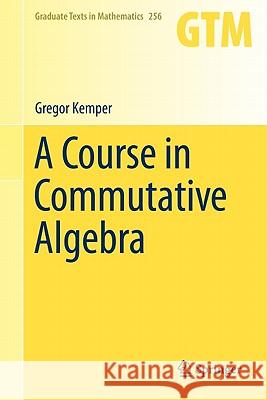 A Course in Commutative Algebra  Kemper 9783642035449  - książka