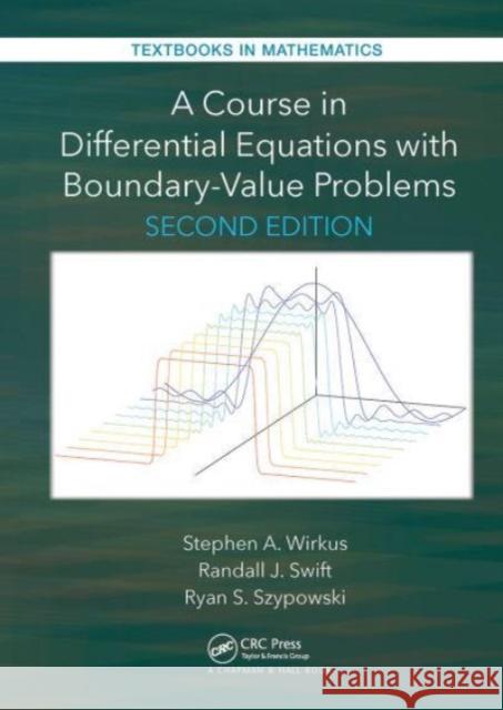 A Course in Differential Equations with Boundary Value Problems Stephen A. Wirkus Randall J. Swift Ryan Szypowski 9781032476964 CRC Press - książka