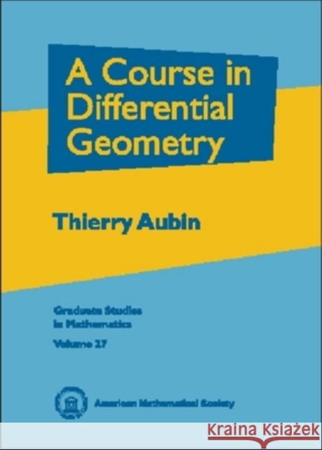 A Course in Differential Geometry Thierry Aubin 9780821827093 AMERICAN MATHEMATICAL SOCIETY - książka