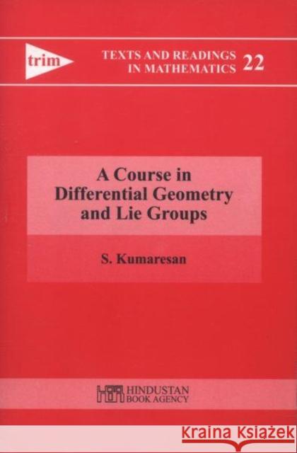 A Course in Differential Geometry and Lie Groups  9788185931678 Hindustan Book Agency - książka