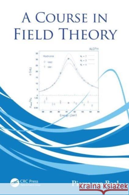 A Course in Field Theory Pierre van Baal 9781466594593  - książka