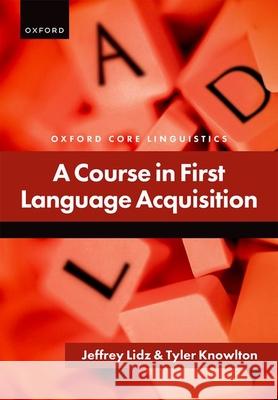 A Course in First Language Acquisition Tyler (Postdoctoral Researcher, Department of Linguistics and Cognitive Science, Postdoctoral Researcher, Department of  9780198882404 Oxford University Press - książka