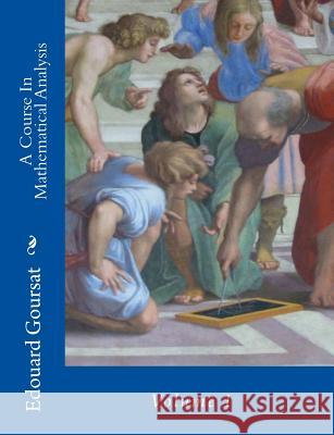 A Course In Mathematical Analysis: Volume 1 Hedrick, Earle Raymond 9781460915196 Createspace - książka