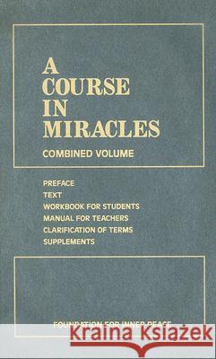 A Course in Miracles: Combined Volume Foundation for Inner Peace 9781883360252 Foundation for Inner Peace - książka