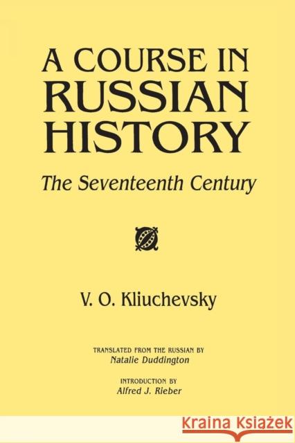 A Course in Russian History: The Seventeenth Century Kliuchevskii, V. O. 9781563243172 M.E. Sharpe - książka