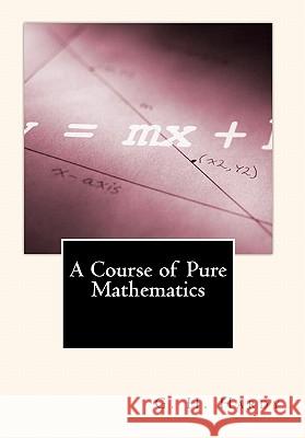 A Course of Pure Mathematics G. H. Hardy 9781453606490 Createspace - książka