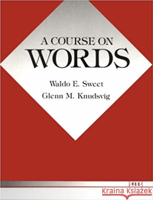 A Course on Words Waldo Sweet Glenn M. Knudsvig 9780472081011 University of Michigan Press - książka