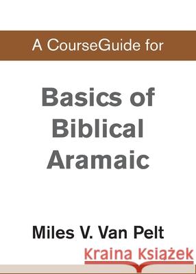 A CourseGuide for Basics of Biblical Aramaic Zondervan 9780310110149 Zondervan Academic - książka