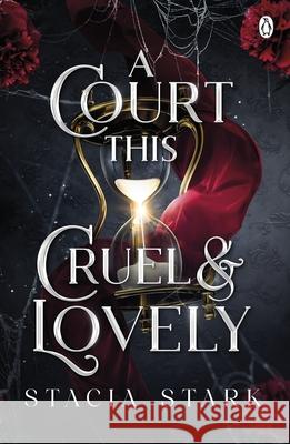 A Court This Cruel and Lovely: (Kingdom of Lies, book 1) Stacia Stark 9781405967716 Penguin Books Ltd - książka