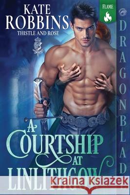 A Courtship at Linlithgow: A Scottish Historical Romance Kate Robbins 9781969349683 Dragonblade Publishing, Inc. - książka
