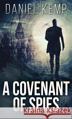 A Covenant Of Spies Daniel Kemp 9784867504918 Next Chapter - książka