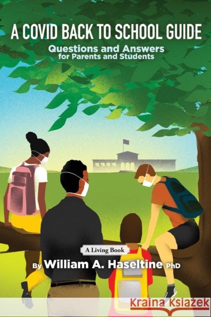 A Covid Back To School Guide: Questions and Answers For Parents and Students William A. Haseltine 9780578743615 Access Health International - książka