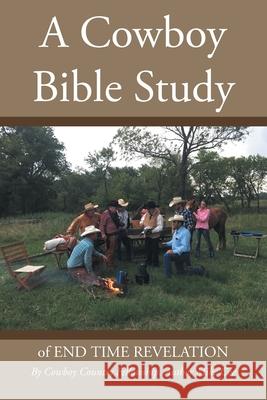 A Cowboy Bible Study: of END TIME REVELATION Mike Coe 9781098036553 Christian Faith Publishing, Inc - książka