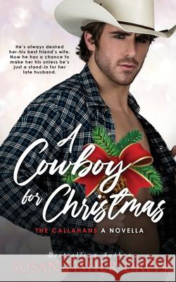 A Cowboy For Christmas: A Callahan Novella Susan Fisher-Davis 9781797047911 Independently Published - książka