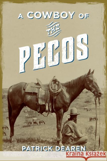 A Cowboy of the Pecos Patrick Dearen 9781493024162 Two Dot Books - książka