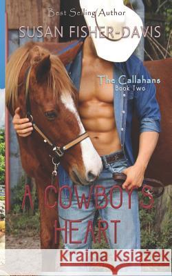 A Cowboy's Heart The Callahans Book 2 Susan Fisher-Davis 9781791780227 Independently Published - książka