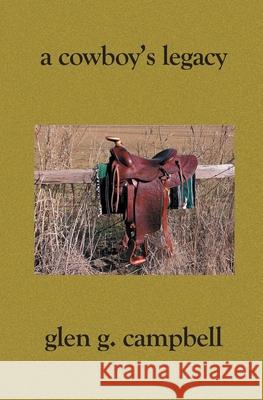 A Cowboy's Legacy Glen G. Campbell 9781594573507 Booksurge Publishing - książka