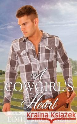 A Cowgirl's Heart: A clean and wholesome contemporary cowboy romance Edith MacKenzie 9780645015218 Lani Small - książka