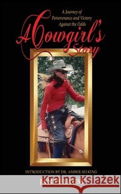 A Cowgirl's Story: A Journey of Perseverance and Victory Against the Odds Jan Pflaum 9781962402163 Fideli Publishing Inc. - książka