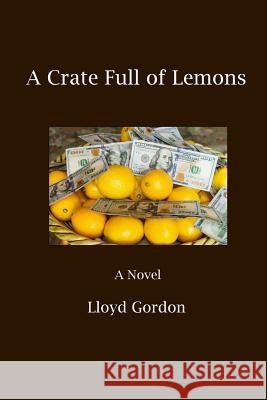 A Crate Full Of Lemons Gordon, Lloyd 9781499503937 Createspace - książka