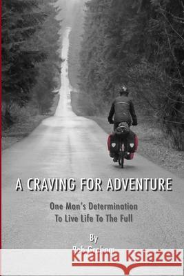 A Craving For Adventure Graham, Rob 9781519537591 Createspace Independent Publishing Platform - książka