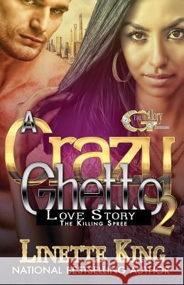 A Crazy Ghetto Love Story 2: The Killing Spree Linette King 9781530488766 Createspace Independent Publishing Platform - książka