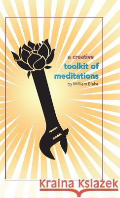 A Creative Toolkit of Meditations William Blake 9781452574417 Balboa Press - książka