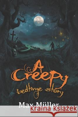 A Creepy Bedtime Story Brendan Chidrawi Max Muller 9781928278108 Self Publisher - książka