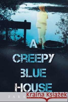 A Creepy Blue House Farah Velez 9781664167568 Xlibris Us - książka