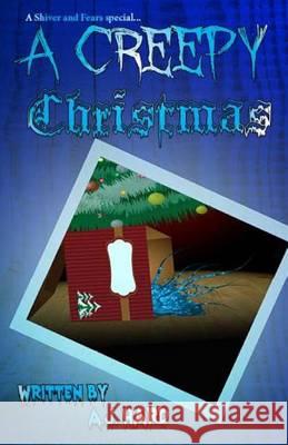 A Creepy Christmas: 5 creepy stories willing to give you shivers at the fireplace Hard, Aj 9781494252496 Createspace - książka