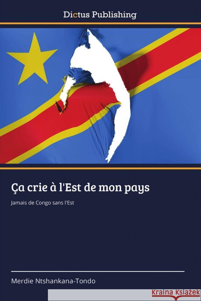 Ça crie à l'Est de mon pays Ntshankana-Tondo, Merdie 9783847388661 Dictus Publishing - książka