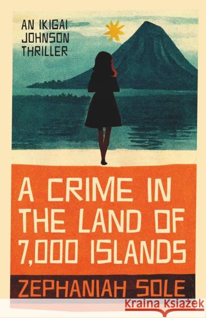 A Crime In The Land of 7,000 Islands Zephaniah Sole 9781913606480 Eyewear Publishing - książka