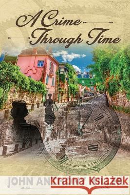 A Crime Through Time John Anthony Miller 9781950613502 Taylor and Seale Publishing - książka