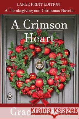 A Crimson Heart: A Thanksgiving and Christmas Novella Grace Greene 9781969162152 Kersey Creek Books - książka