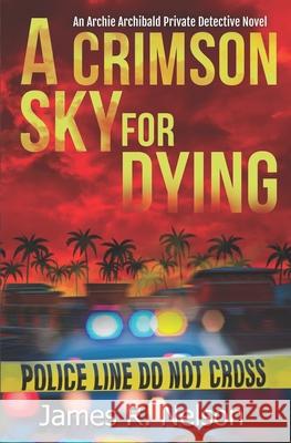 A Crimson Sky For Dying Nelson, James R. 9781977563460 Createspace Independent Publishing Platform - książka