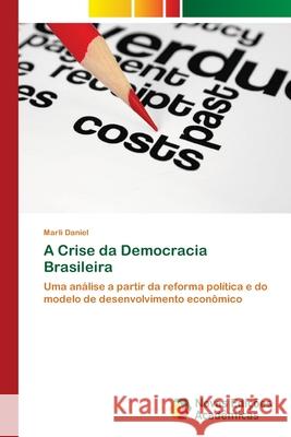 A Crise da Democracia Brasileira Daniel, Marli 9786202032063 Novas Edicioes Academicas - książka