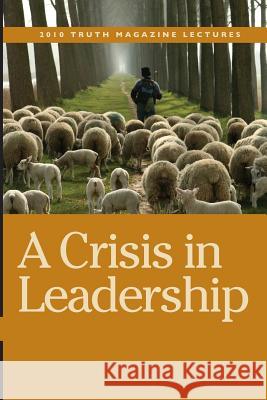 A Crisis in Leadership Mike Willis 9781584272991 Truth Publications, Inc. - książka