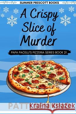 A Crispy Slice of Murder Patti Benning 9781985064867 Createspace Independent Publishing Platform - książka