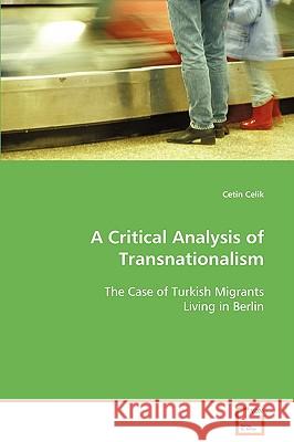 A Critical Analysis of Transnationalism Cetin Celik 9783836484398 VDM VERLAG DR. MUELLER E.K. - książka