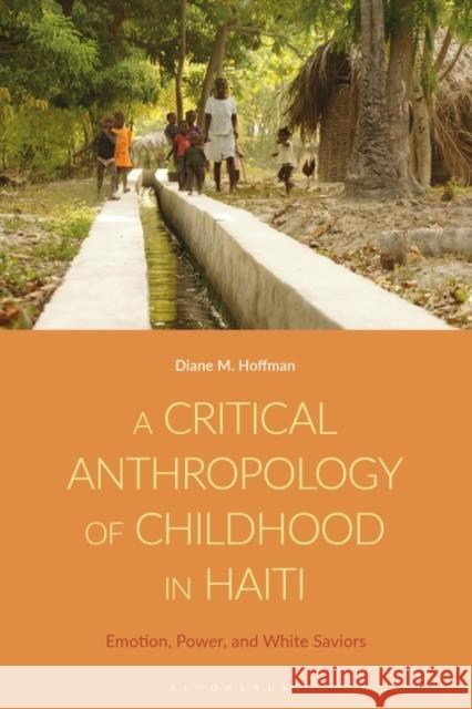 A Critical Anthropology of Childhood in Haiti Hoffman Diane M. Hoffman 9781350321335 Bloomsbury Publishing (UK) - książka