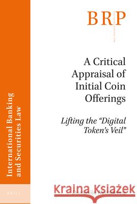 A Critical Appraisal of Initial Coin Offerings: Lifting the “Digital Token’s Veil” Dominika Nestarcova 9789004416574 Brill - książka